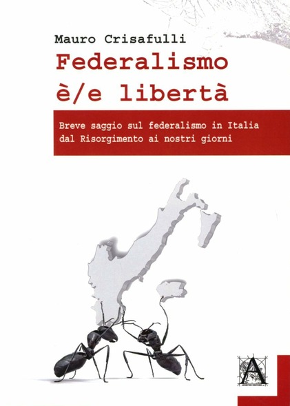 Federalismo è/e libertà