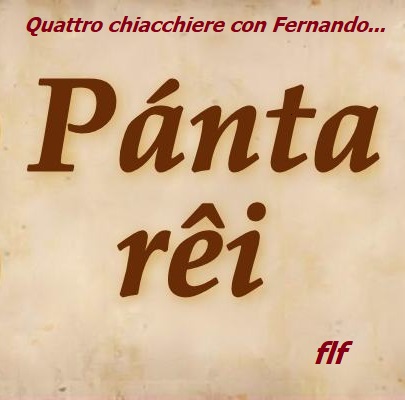 Quattro chiacchiere... Panta Rei